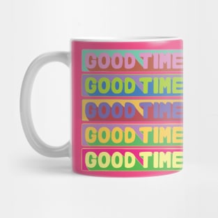 Good Times, Good Times, Good Times Mug